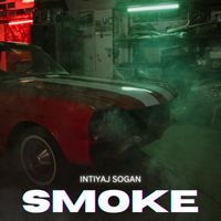 Intiyaj Sogan - Smoke