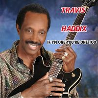 Travis Haddix - If I'm One You're One Too