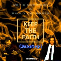 Devid Morrison, Paolo Del Prete - Keep the Faith (Dubstep)