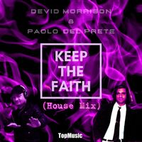 Devid Morrison, Paolo Del Prete - Keep the Faith (House Mix)