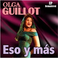 Olga Guillot - Eso y más (Remastered)