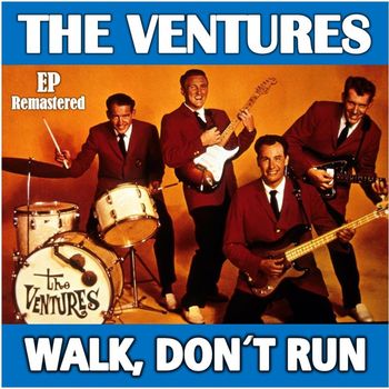 The Ventures - Walk, Don't Run (Remastered)