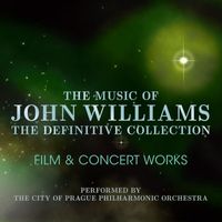 The City of Prague Philharmonic Orchestra - John Williams: The Definitive Collection Volume 5 - Film & Concert Works