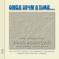 The City of Prague Philharmonic Orchestra - Once Upon a Time - The Essential Ennio Morricone Film Music Collection