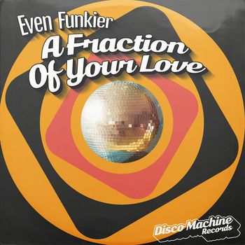 Even Funkier - A Fraction of Your Love