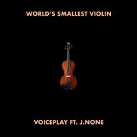 VoicePlay - World's Smallest Violin