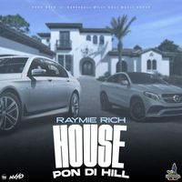 Raymie Rich - House Pon Di Hill