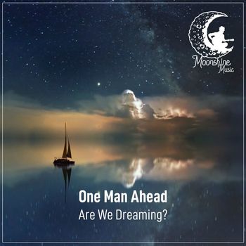 One man Ahead - Are We Dreaming?