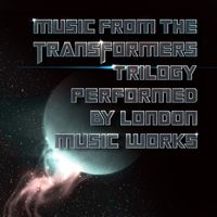 London Music Works - Music From The Transformers Trilogy