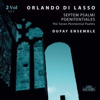 Dufay Ensemble - Lasso: Septem Psalmi Poenitent
