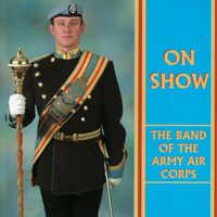 The Band Of The Army Air Corps - On Show