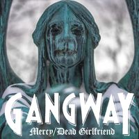 Gangway - Mercy / Dead Girlfriend