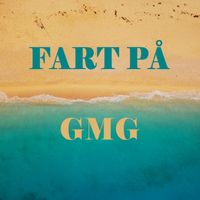 GMG - Fart På (Explicit)