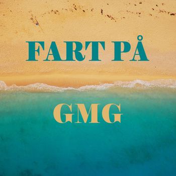 GMG - Fart På (Explicit)