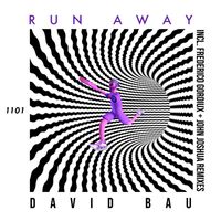 David Bau - Run Away