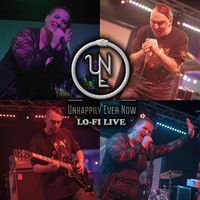 Unhappily Ever Now - Lo-Fi Live
