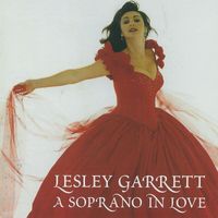 Lesley Garrett - Lesley Garrett - A Soprano in Love