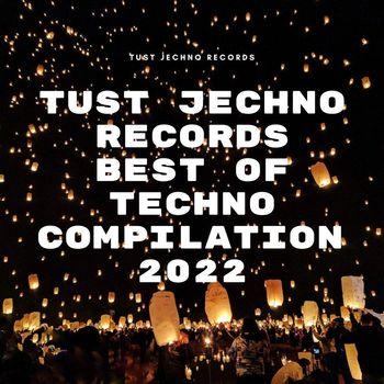 Bearman - Tust Jechno Records Best Of Techno Compilation 2022