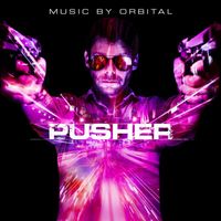 Orbital - Pusher (Original Motion Picture Soundtrack)