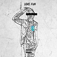 The Real Kking - LOVE FUH (Explicit)