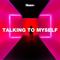Nexeri - Talking To Myself