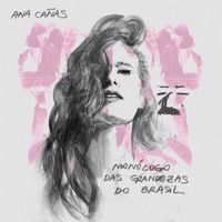 Ana Cañas - Monólogo das Grandezas do Brasil (Ao Vivo)