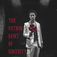 Johnny Sincerely - The Patron Saint of Sincerity