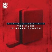 Marcelo Demarco - Too Much Is Never Enough (Basement Mix)