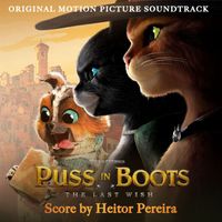 Heitor Pereira - Puss in Boots: The Last Wish (Original Motion Picture Soundtrack)