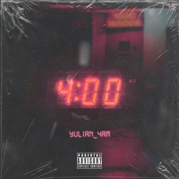 Yulian - 4 AM (Explicit)