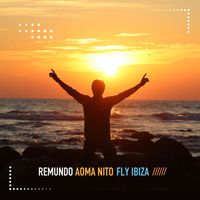Remundo, Aoma Nito - Fly Ibiza