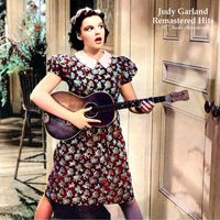 Judy Garland - Remastered Hits (All Tracks Remastered)