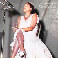 Dinah Washington - I Wanna Be Loved (High Definition Remaster 2022)