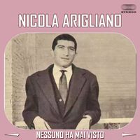 Nicola Arigliano - Nessuno Ha Mai Visto