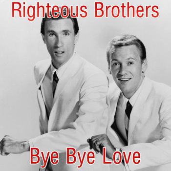 Righteous Brothers - Bye Bye Love