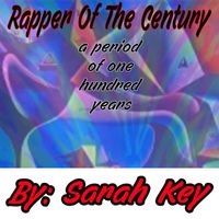 Sarah Key - Rapper Of The Century (Explicit)
