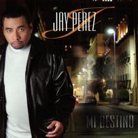 Jay Perez - Mi Destino (Remastered)