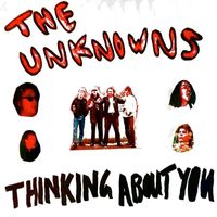 The Unknowns - Thinking About You