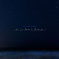 Manuel Galán - bajo un cielo azul oscuro