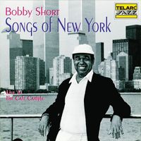 Bobby Short - Songs Of New York (Live At The Cafe Carlyle, New York City, NY / February 26-27, 1995)