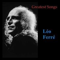 Léo Ferré - Greatest Songs