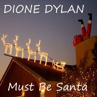 Dione Dylan - Must be Santa