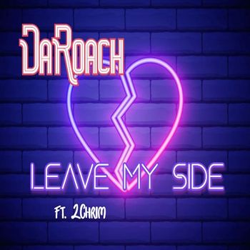 DaRoach - Leave My Side