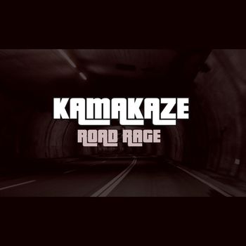 Kamakaze - Road Rage (Explicit)