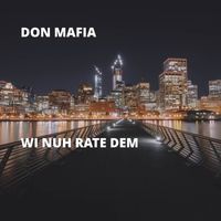 Don Mafia - Wi Nuh Rate Dem