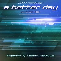 Agenda feat. Keith Neville - Kernkraft 400 (A Better Day) (2023 Remix EP)