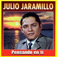 Julio Jaramillo - Pensando en Ti