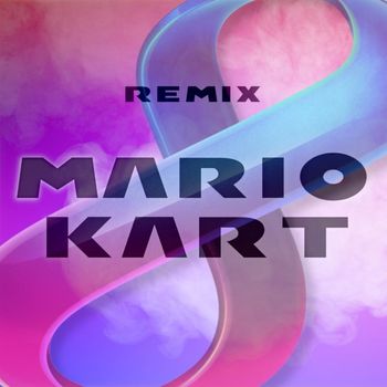 Kirill - Mario Kart 8 (Remix)