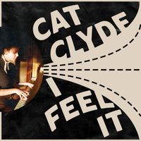 Cat Clyde - I Feel It