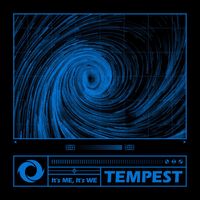 Tempest - It’s ME, It's WE
